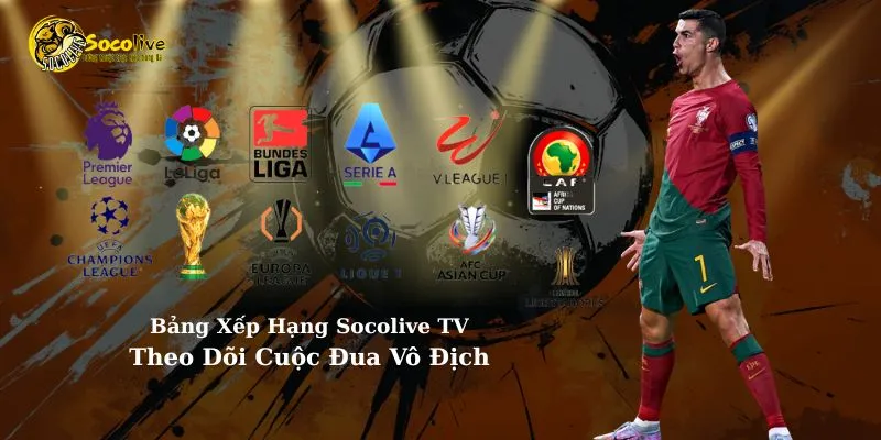 Socolive TV - Xem Bóng Đá Trực Tuyến Đỉnh Cao, Miễn Phí Mọi Lúc